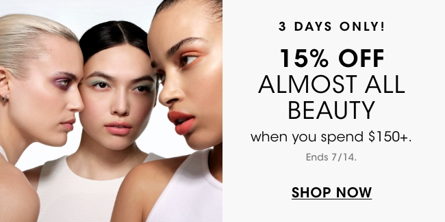 15% off almost all beauty when you spend $150+