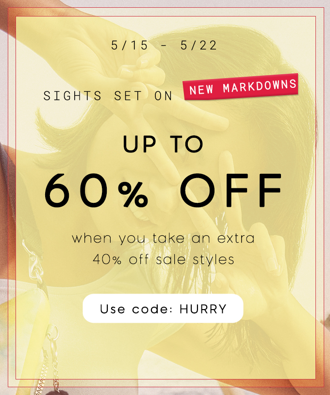 Up to 60% Off when you take an extra 40% off sale styles. Use code: HURRY