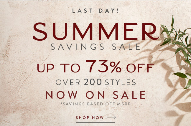 LAST DAY! Summer Savings Sale | up to 73% Off