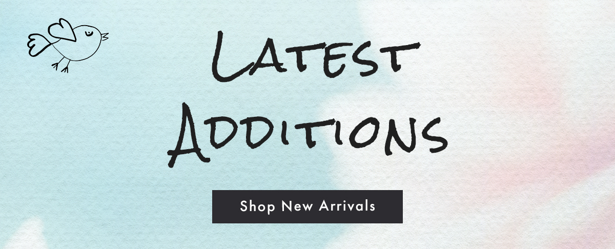 Latest Additions | Shop New Arrivals