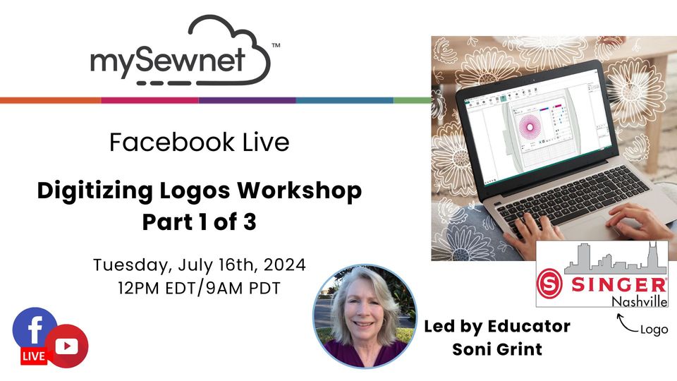 Join Educator, Soni Grint for a mySewnet Live 3 Day Workshop on Digitizing Logos on July 16 - 18, 2024 at 12PM EDT/ 9AM PDT.