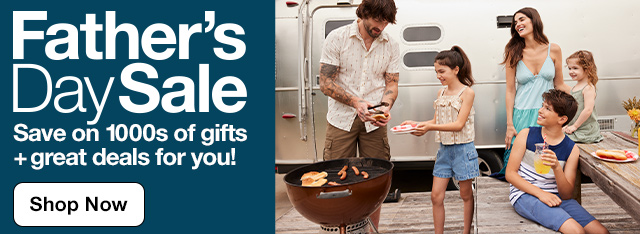 Father's Day Sale. Save on 1000s of gifts + great deals for you! Shop Now