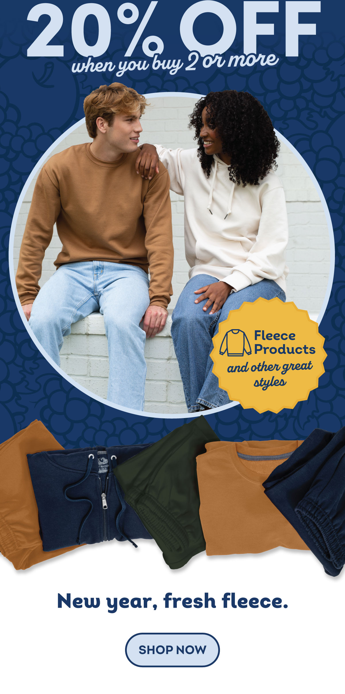 20% off when you buy 2 or more Fleece products and other great styles. New year, fresh fleece. "shop now" button. 