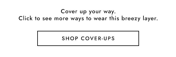 SHOP COVER-UPS