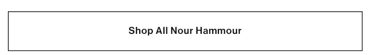 NOUR HAMMOUR: Explore the exclusive pieces you can only find on FWRD, plus more from the label’s cult-favorite outerwear. Shop All Nour Hammour