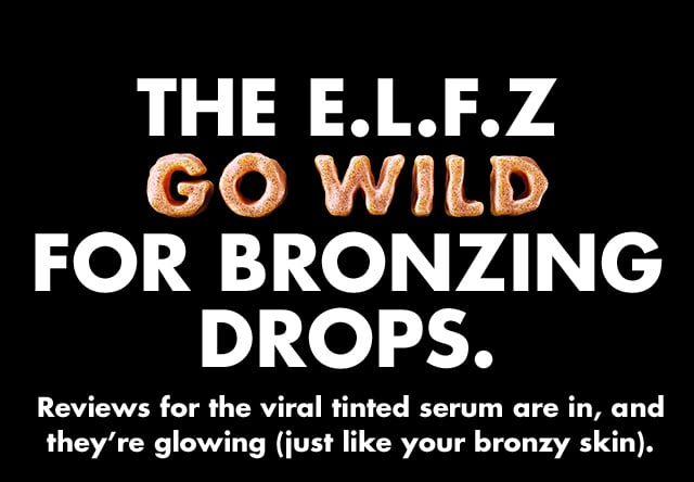 the e.l.f.z go wild for bronzing drops