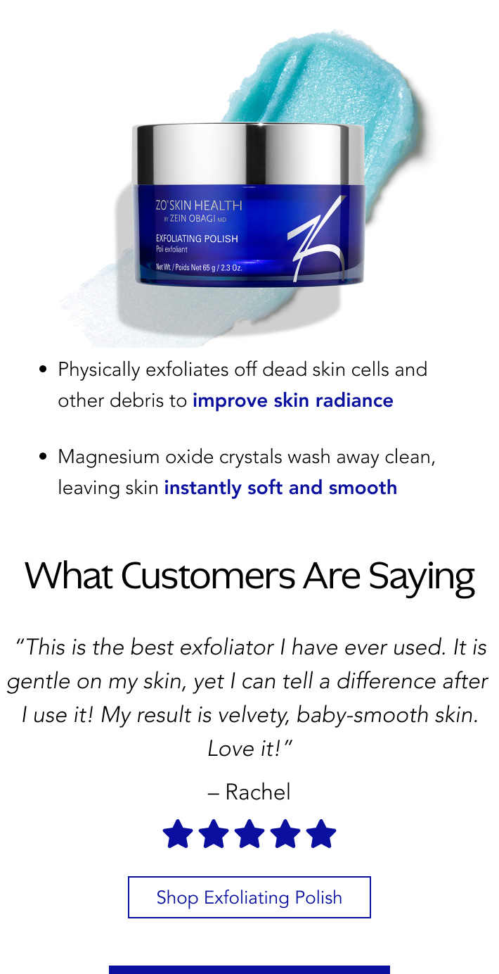 What Customers Are Saying - Shop Exfoliating Polish