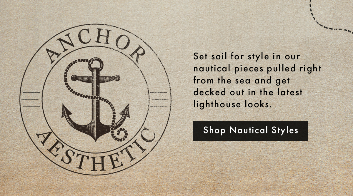 Anchor Aesthetic | Shop Nautical Styles