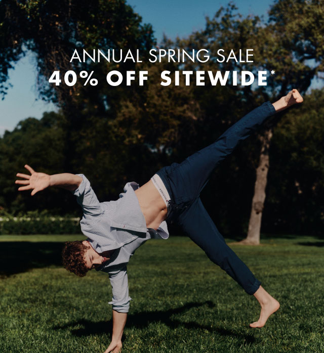 Annual Spring sale                                            40% off sitewide*                                         