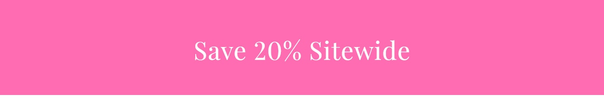 Save 20% Sitewide »