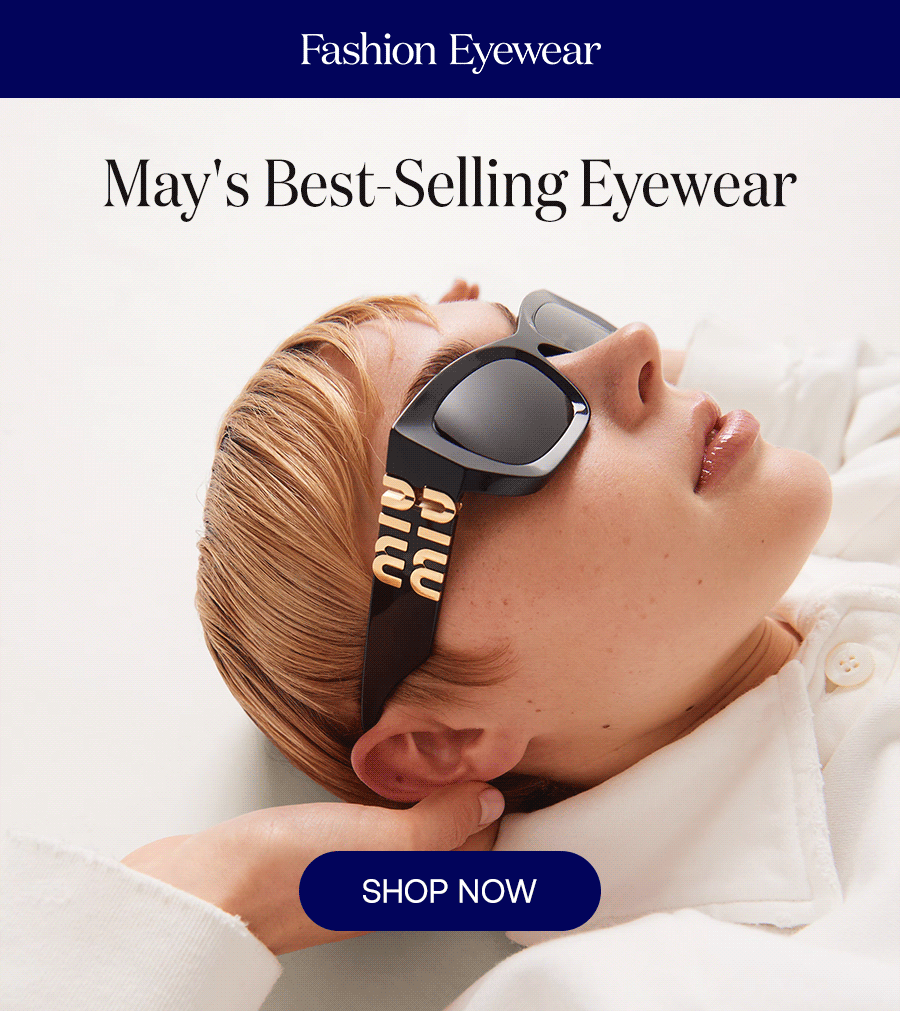 May's Best-Selling Eyewear SHOP NOW