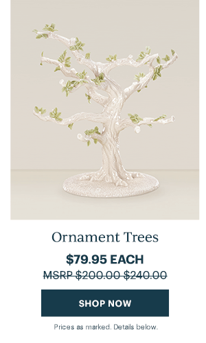 Ornament Trees  $79.95 EACH  [SHOP NOW] Prices as marked. Details below.