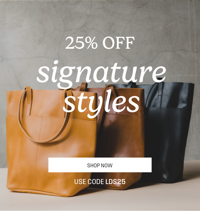 25% OFF Signature Styles, use code LDS25