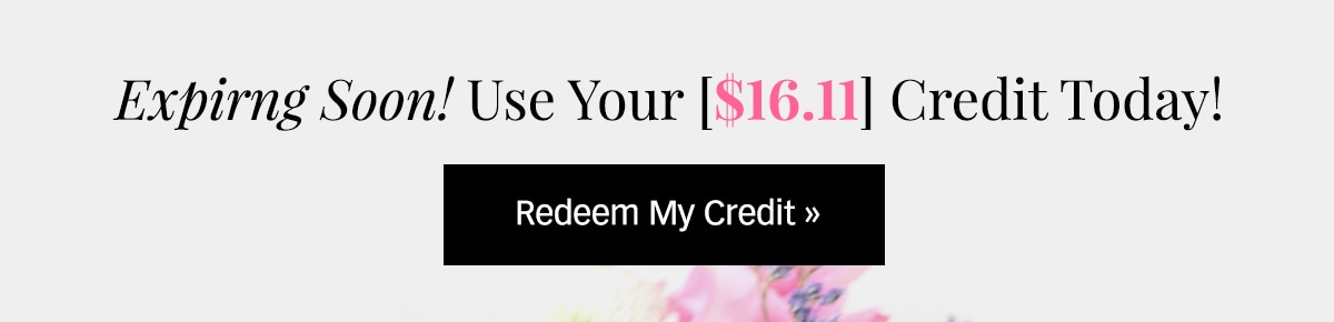 Spend Your [$16.11] Credit Today! »