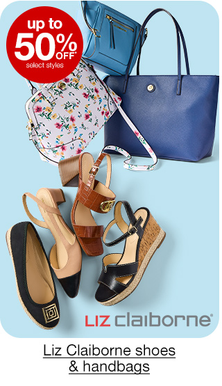 up to 50% off* select styles Liz Claiborne shoes & handbags