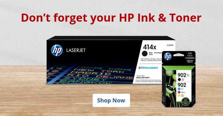 Don't forget your HP Ink & Toner - Shop Now