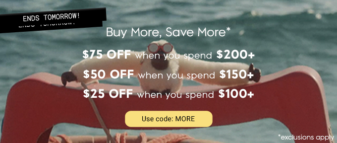 Buy More, Save More. Use code: MORE