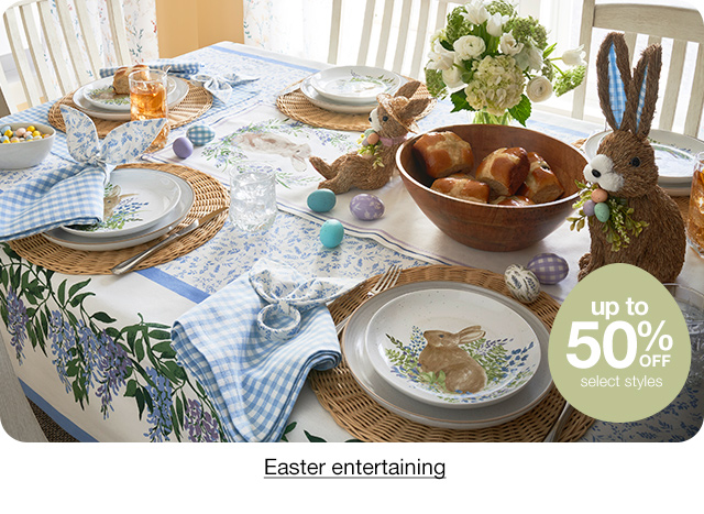 up to 50% off select styles Easter entertaining