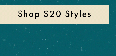 Shop $20 Styles