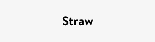 Straw