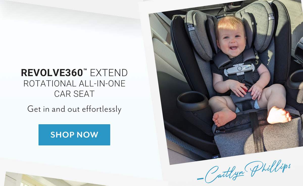 Revolve360â„¢ Extend Rotational All-in-One Car Seat | Get in and out effortlessly | Shop now | - Caitlyn Phillips