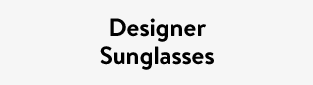 Designer Sunglasses