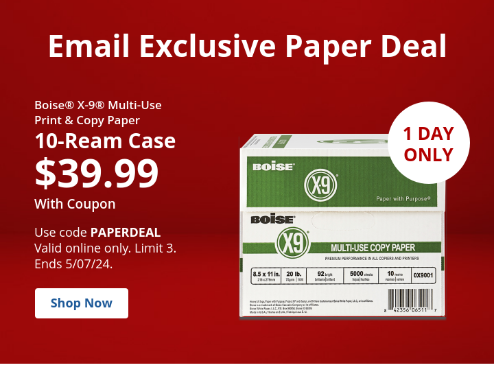 10-ream case Price with coupon: $39.99 Boise® X-9® Multi-Use Print & Copy Paper Use Code: PAPERDEAL. Online only, Limit 3. Ends 5/07/24