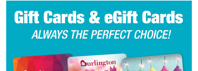 Gift cards & egift cards always the perfect choice!