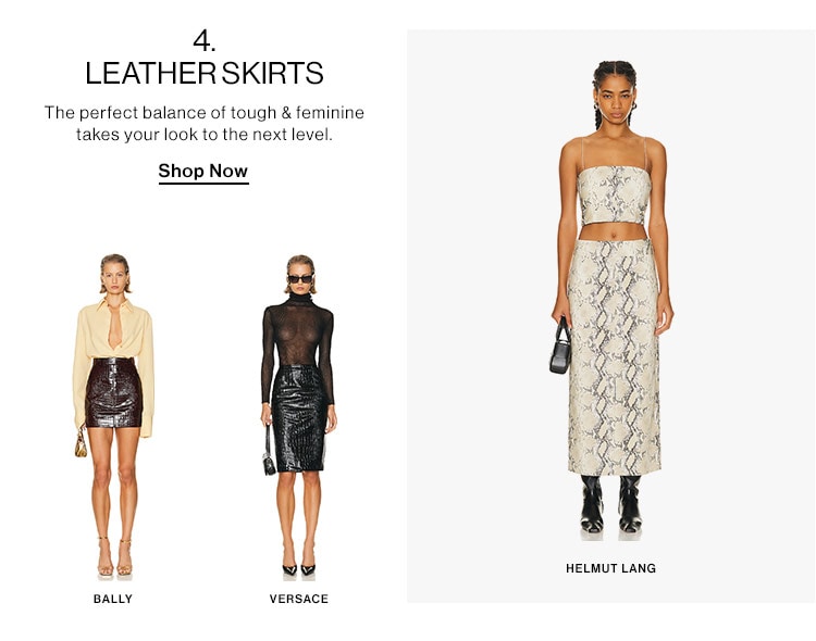 4. LEATHER SKIRTS: The perfect balance of tough & feminine takes your look to the next level. Shop Now