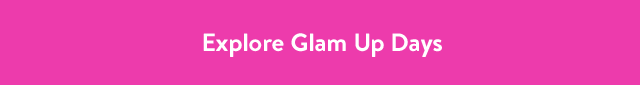 Explore Glam Up Days