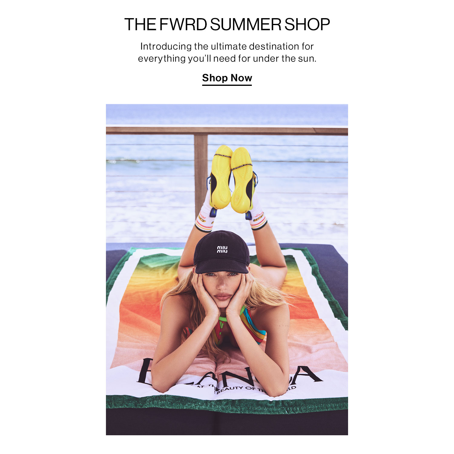 THE FWRD SUMMER SHOP. Introducing the ultimate destination for everything you’ll need for under the sun. Shop Now