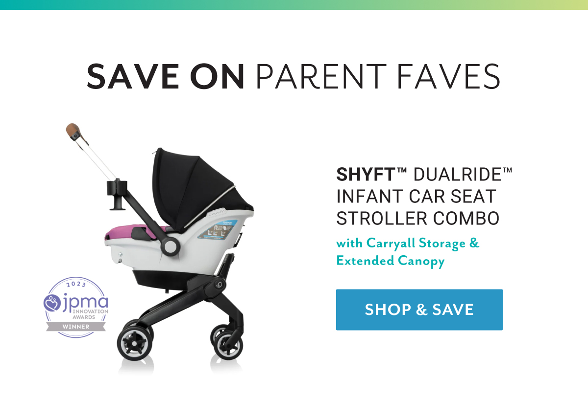 Save on parent faves | Shyft DualRide Infant Car Seat Stroller Combo with Carryall Storage & Extended Canopy | SHOP & SAVE