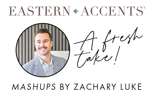 Eastern Accents A fresh take! Mashups by Zachary Luke 