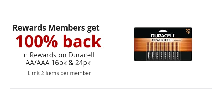 Rewards Members get 100% back in Rewards on Duracell AA/AAA 16pk & 24pk Limit $100 back in rewards per member per week