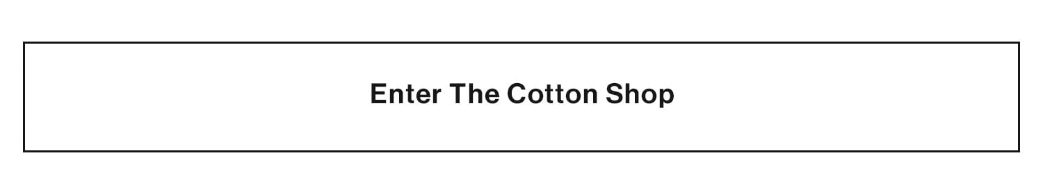 Enter The Cotton Shop