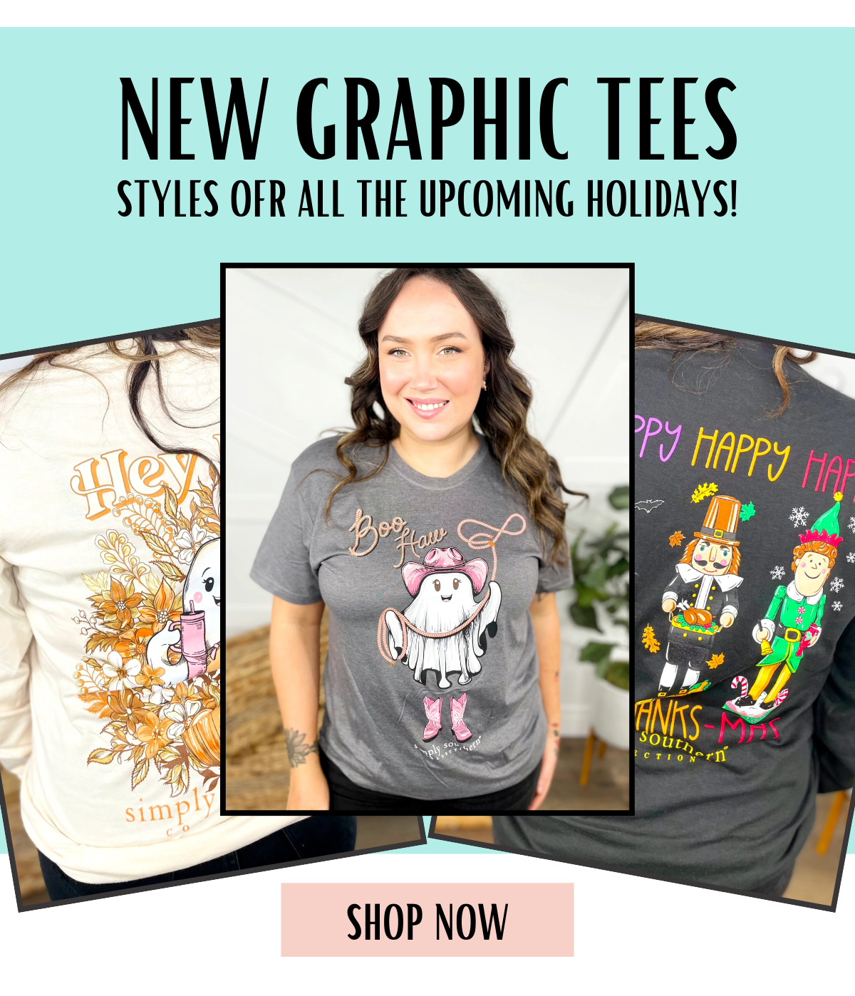 New graphic tees. Styles for all the upcoming holidays! Shop now.