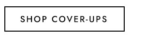 SHOP COVER-UPS