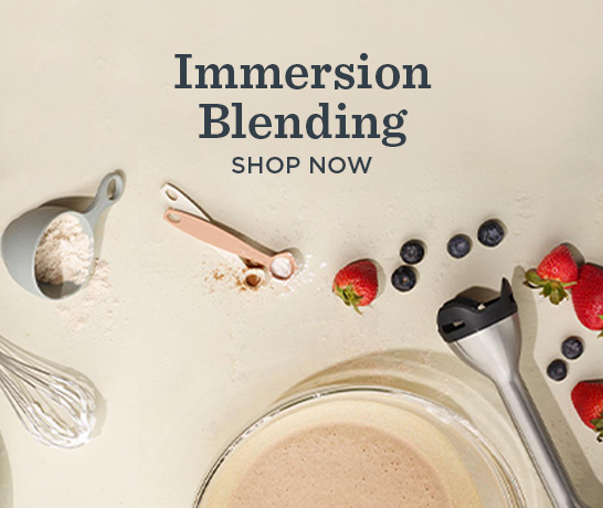 Shop Immersion Blending