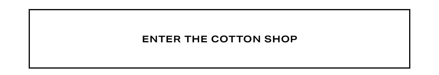 Enter the Cotton Shop