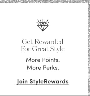 Get Rewarded For Great Style Join StyleRewards