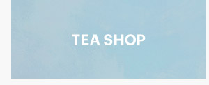 TEA SHOP