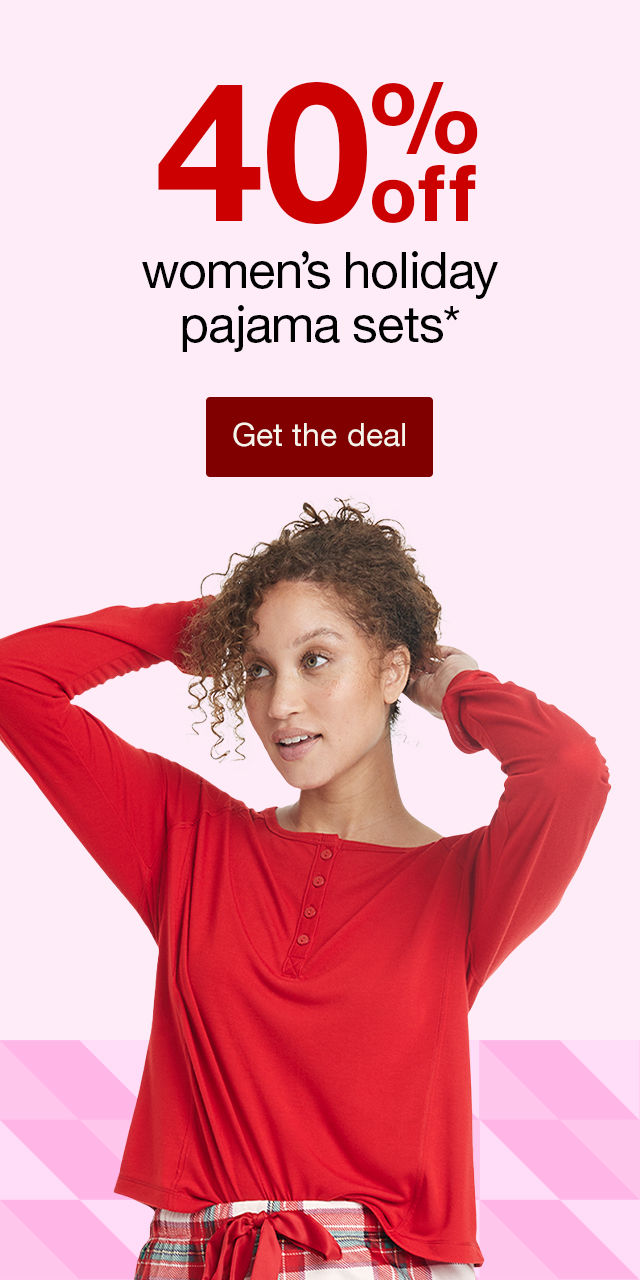 40% off women's holiday pajama sets*