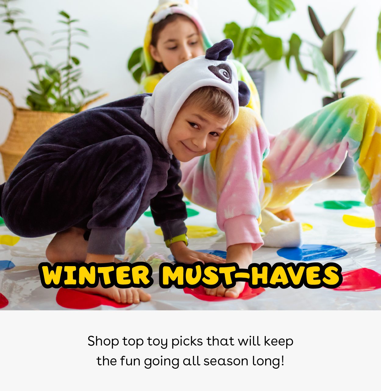 Winter Must-Haves - Shop top toy picks that will keep the fun going all season long!