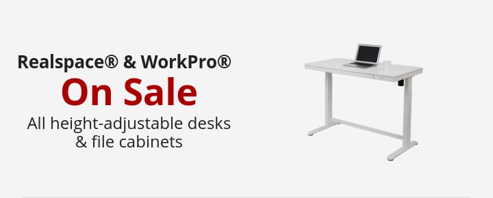 Realspace® & WorkPro on sale All height-adjustable desks & file cabinets