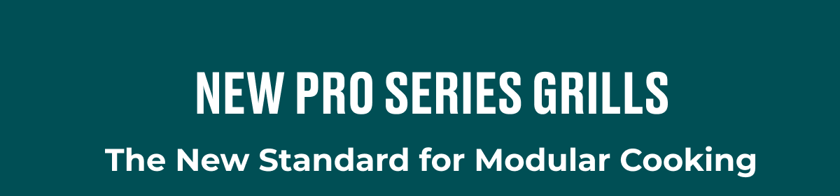 New Pro Series Grills