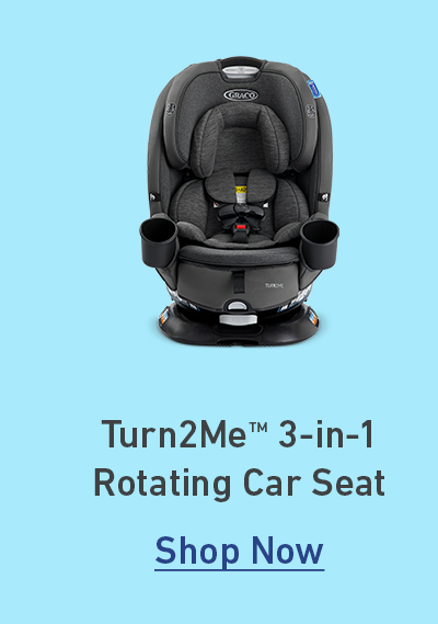 turn2me 3 in 1 rotating car seat. shop now.