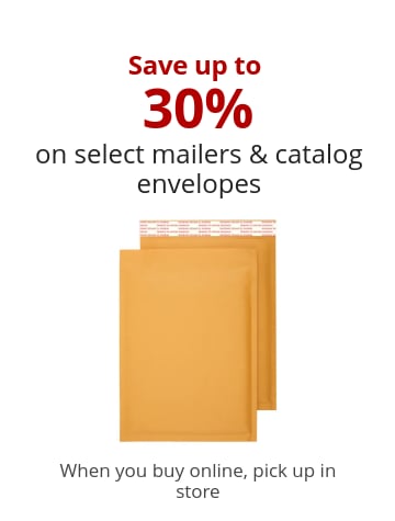 Save up to  30%  Save up to 30% on select mailers & catalog envelopes BOPIS ONLY When you buy online, pick up in store