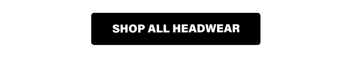 SHOP ALL HEADWEAR