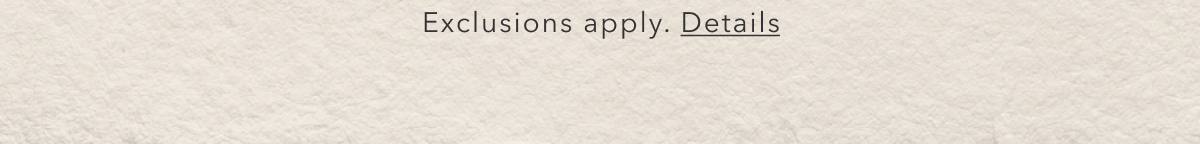 Exclusions apply. Details