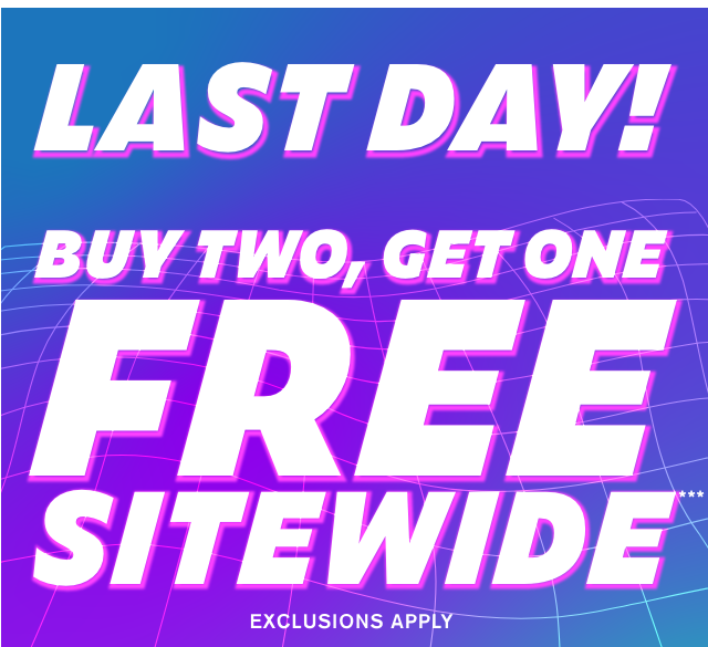 Last Day! Buy Two, Get One Free Sitewide Exclusions Apply Shop Now